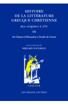 Histoire de la littérature grecque chrétienne des origines à 451, t. iii