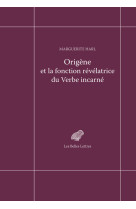 Origène et la fonction révélatrice du verbe incarné