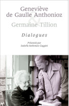 Geneviève de gaulle anthonioz & germaine tillion - dialogues