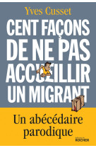 Cent façons de ne pas accueillir un migrant