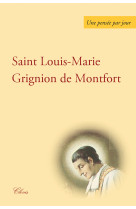 Une pensée par jour de saint louis marie grignion de montfort