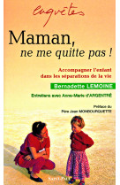 Maman , ne me quitte pas