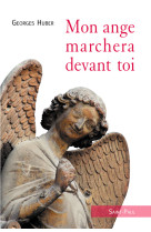 Mon ange marchera devant toi (nouvelle edition)