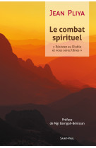 Le combat spirituel : resistez au diable et vous serez libres