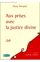 Dany nocquet, aux prises avec la justice divine. job