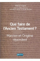 Que faire de l'ancien testament ?