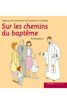 Sur les chemins du baptême - animateurs