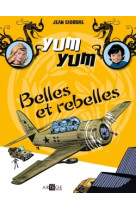 Yum yum : belles et rebelles