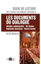 Guide de lecture des textes du concile vatican ii, les documents du dialogue