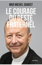 Le courage du geste fraternel