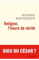 Religion, l'heure de vérité