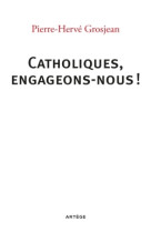 Catholiques, engageons-nous !