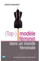 (top-)modèle féminin dans un monde féministe