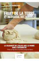 Fruit de la terre et du travail des hommes