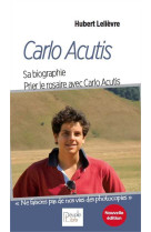 Carlo acutis, petite biographie - prier le rosaire avec carlo acutis