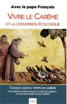 Vivre le carême et la conversion écologique