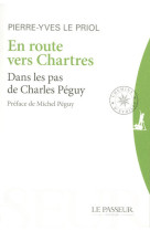 En route vers chartres - dans les pas de charles péguy