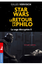 Star wars, le retour de la philo - la saga décryptée ii