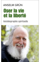 Oser la vie et la liberté