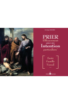 Prier efficacement pour une intention particulière (santé, famille, travail)