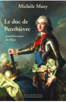 Le duc de penthièvre, grand serviteur de l'etat