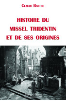 Histoire du missel tridentin et de ses origines