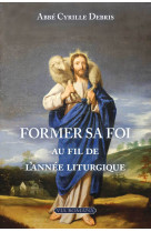 Former sa foi au fil de l'année liturgique