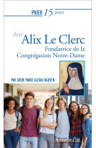 Prier 15 jours avec alix le clerc