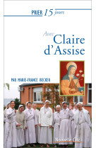 Prier 15 jours avec claire d'assise