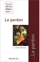 Ce que dit la bible sur le pardon