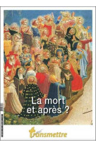 Transmettre n°229/230 - la mort et après ?