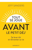 Tout se joue avant le petit-déj.