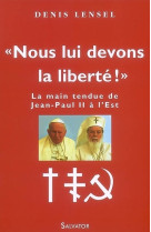 Nous lui devons la liberté