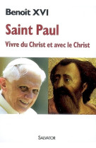 Saint paul : vivre du christ et avec le christ