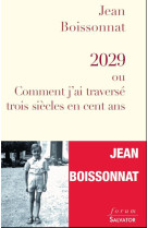 2029, ou comment j'ai traversé trois siècles en cent ans