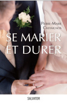 Se marier et durer