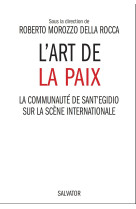 L'art de la paix  la communauté de sant 'egidio sur la scène internationale