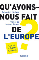 Qu'avons nous fait de l'europe?