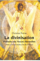 La divinisation, prélude aux noces éternelles