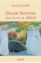 Douze femmes dans la vie de jésus