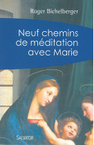 Neuf chemins de méditation avec marie