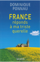 France, réponds à ma triste querelle