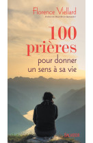 100 prières pour donner un sens à sa vie