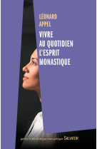 Vivre au quotidien l'esprit monastique