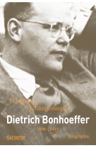 Dietrich bonhoeffer 1906 - 1945 (poche)