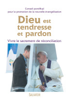 Dieu est tendresse et pardon