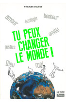 Tu peux changer le monde! (nouvelle édition augmentée)