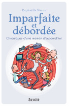 Imparfaite et débordée