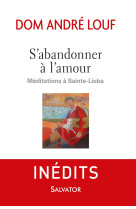 S'abandonner à l'amour, méditations à sainte-lioba