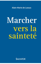 Marcher vers la sainteté